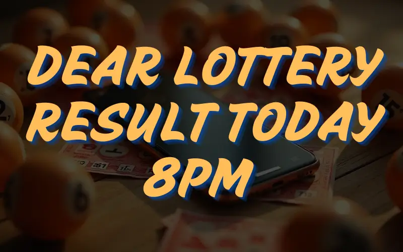 dear lottery result today 8pm